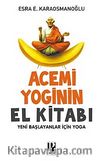Acemi Yoginin El Kitabı & Yeni Başlayanlar İçin Yoga