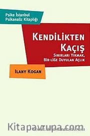 Kendilikten Kaçış <br /> Sınırları Yıkmak, Bir-liğe Duyulan Açlık