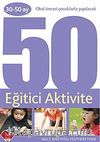 30-50 Ay Okul Öncesi Çocuklarla Yapılacak 50 Eğitici Aktivite