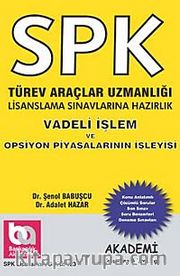 SPK Türev Araçlar Uzmanlığı Lisanslama Sınavlarına Hazırlık <br /> Vadeli İşlem ve Opsiyon Piyasalarının İşleyişi