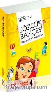 Sözcük Bahçesi <br /> İlköğretim İçin Türkçe Sözlük