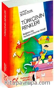Türkçenin Renkleri <br /> İlköğretim İçin Atasözleri ve Deyimler Sözlüğü
