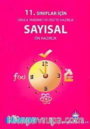 11. Sınıflar İçin Okula Yardımcı ve ÖSS'ye Hazırlık Sayısal