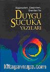 Düşünceleri, Eleştirileri, Önerileri ile Duygu Sucuka Yazıları