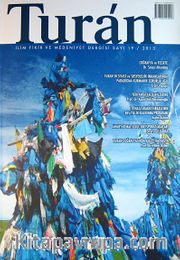 Turan İlim Fikir ve Medeniyet Dergisi / Sayı 19 / 2013
