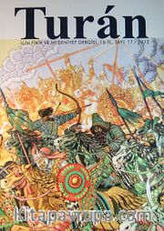 Turan İlim Fikir ve Medeniyet Dergisi / Sayı 17 / 2012