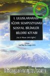 I. Uluslararası Iğdır Sempozyumu Sosyal Bilimler Bildiri Kitabı (19-21 Nisan 2012)