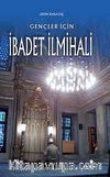 Gençler İçin İbadet İlmihali