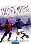 Futbol Buysa Üstü Kalsın