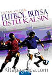 Futbol Buysa Üstü Kalsın