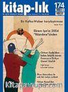 Kitap-lık Sayı:174 Temmuz-Ağustos 2014 Bir Kafka-Walser Karşılaştırması / Ekrem Işın'ın 2004 