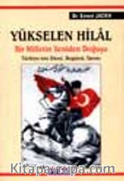 Yükselen Hilal / Bir Milletin Yeniden Doğuşu _ Türkiye'nin Dünü, Bugünü, Yarını