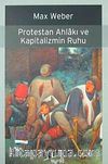 Protestan Ahlakı Ve Kapitalizmin Ruhu