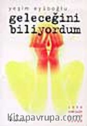 Geleceğini Biliyordum