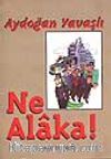 Ne Alaka?