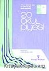 20 Okul Piyesi (Belirli Gün ve Haftalara Ait Piyesler)