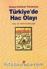 Sosyo-Kültürel Yönleriyle Türkiye'de Hac Olayı