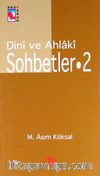 Dini ve Ahlaki Sohbetler - 2