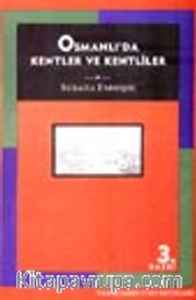 Osmanlı' da Kentler ve Kentliler