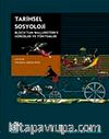 Tarihsel Sosyoloji / Bloch'tan Wallerstein'a Görüşler ve Yöntemler
