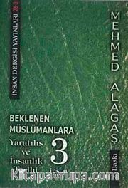 Beklenen Müslümanlara-3 <br /> Yaratılış ve İnsanlık Tarihi