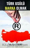 Türk Usülü Marka Olmak