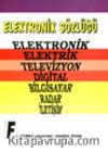 Elektronik Sözlüğü Elektronik Elektrik Televizyon Digital Bilgisayar Radar İletişim