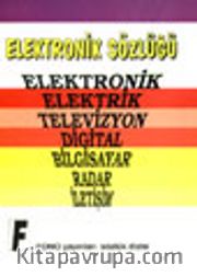 Elektronik Sözlüğü Elektronik Elektrik Televizyon Digital Bilgisayar Radar İletişim