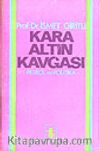 Kara Altın Kavgası Petrol ve Politika