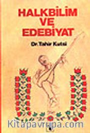 Halk Bilim Ve Edebiyat/ Halk Edebiyatı İncelemeleri