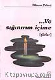 Ve Sığınırım İçime