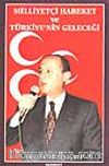 Milliyetçi Hareket ve Türkiye'nin Geleceği