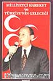 Milliyetçi Hareket ve Türkiye'nin Geleceği