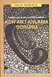 Kur'an'ı Anlama Sorunu <br /> Tarihselcilik ve Akılcılık Bağlamında