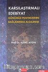 Karşılaştırmalı Edebiyat -Günümüz Post Modern Bağlamda Algılanışı-