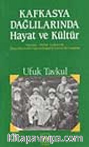Kafkasya Dağlarında Hayat Ve Kültür