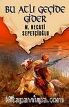 Bu Atlı Geçide Gider / Dünki Türkiye Dizisi 7. Kitap
