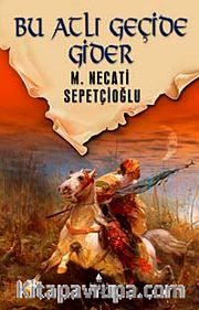 Bu Atlı Geçide Gider / Dünki Türkiye Dizisi 7. Kitap