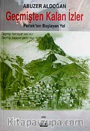 Geçmişten kalan İzler <br /> Pertek'ten Başlayan Yol