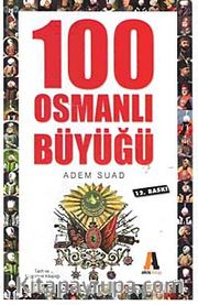 100 Osmanlı Büyüğü