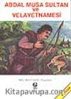Abdal Musa Sultan ve Velayetnamesi