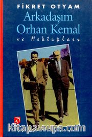 Arkadaşım Orhan Kemal ve Mektupları