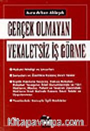Gerçek Olmayan Vekaletsiz İş Görme