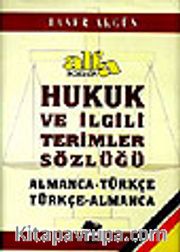 Alfa Hukuk ve İlgili Terimler Sözlüğü (Alm.-Tür./Tür.-Alm.)