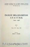 İngiliz Belgelerinde Atatürk (1.cilt)