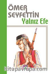 Yalnız Efe/Ömer Seyfettin Külliyatı