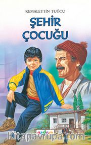 Şehir Çocuğu/Kemalettin Tuğcu'dan Seçmeler Dizisi