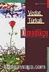Ölmedikçe