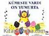 Kümeste Vardı On Yumurta