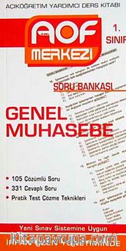 Genel Muhasebe Soru Bankası 1. Sınıf <br /> Açıköğretim Yardımcı Ders Kitabı